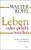 Walter Kohl: Leben oder gelebt werden, Buch