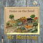 Mr Morning: Home On The Bend, CD