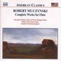 Robert Muczynski (geb. 1929): Sämtliche Werke für Flöte, CD