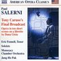 Paul Salerni (geb. 1951): Tony Caruso's Final Broadcast (Oper in 10 kurzen Szenen), CD