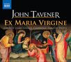 John Tavener (geb. 1944): Ex Maria Virgine (Weihnachtliche Sequenz für Chor &amp; Orgel), CD