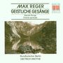 Max Reger (1873-1916): Geistliche Gesänge op.110 &amp; op.138, CD