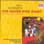 Paul Hindemith (1895-1963): Wir bauen eine Stadt (Ein Spiel für Kinder 1930), CD