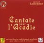 Bernard Lallement: Cantate pour l'Acadie, CD