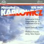 Miechyslaw Karlowicz (1876-1909): Violinkonzert op.8, CD