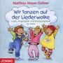 Matthias Meyer-Göllner: Wir Tanzen Auf Der Liederwolke, CD
