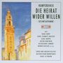 Engelbert Humperdinck (1854-1921): Die Heirat wider Willen, 2 CDs