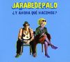 Jarabe De Palo: Y Ahora Que Hacemos?, CD