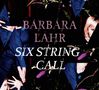 Barbara Lahr  (De-Phazz): Six String Call, CD