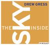 Drew Gress  (geb. 1959): The Sky Inside, CD