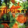 Michael Tippett (1905-1998): Streichquartette Nr.1-4, 2 CDs