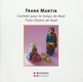 Frank Martin (1890-1974): Cantate pour le temps de Noel, CD