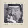 Roland Neuwirth (geb. 1950): Alle meine Dichter, CD