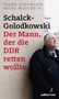 Frank Schumann: Schalck-Golodkowski: Der Mann, der die DDR retten wollte, Buch