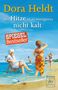 Dora Heldt: Bei Hitze ist es wenigstens nicht kalt, Buch