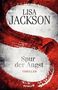 Lisa Jackson: S Spur der Angst, Buch