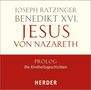 Benedikt XVI.: Jesus von Nazareth Teil 3: Prolog - Die Kindheitsgeschichten, 4 CDs
