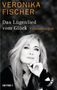Veronika Fischer: Das Lügenlied vom Glück, Buch