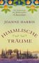 Joanne Harris: Himmlische Träume, Buch