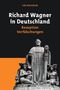 Udo Bermbach: Wagner in Deutschland, Buch