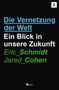 Eric Schmidt: Die Vernetzung der Welt, Buch