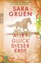 Sara Gruen: Alles Glück dieser Erde, Buch
