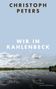 Christoph Peters: Wir in Kahlenbeck, Buch
