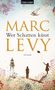 Marc Levy: Wer Schatten küsst, Buch