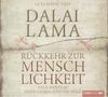 Dalai Lama XIV.: RÃ¼ckkehr zur Menschlichkeit, 4 CDs