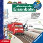 Wieso? Weshalb? Warum? Alles über die Eisenbahn. CD, CD