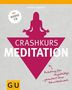 Maren Schneider: Crashkurs Meditation (mit Audio-CD), Buch