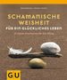 Angaangaq Angakkorsuaq: Schamanische Weisheit für ein glückliches Leben, Buch