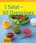 Bettina Matthaei: 1 Salat - 50 Dressings, Buch