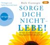 Dale Carnegie: Sorge dich nicht - lebe! (Hörbestseller), Diverse