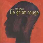 Ablaye Cissoko: Le Griot Rouge