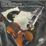 A Tribute To Paul Whiteman - Live At Sage Gateshead, 13. 7. 06