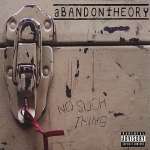Abandon Theory: No Such Thing