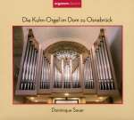 Dominique Sauer - Die Kuhn-Orgel im Dom zu Osnabrück