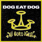 Dog Eat Dog: All Boro Kings