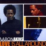 Aaron Akins: Love Is All Around