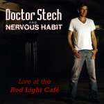 Doctor Stech & Nervous Habit: Live At The Red Light Cafe