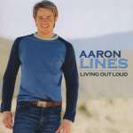Aaron Lines: Living Out Loud (1)