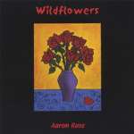 Aaron Rose: Wildflowers