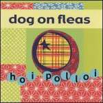 Dog On Fleas: Hoi Polloi