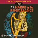 Dominig Bouchaud - L'Art de la Harpe a la Renaissance