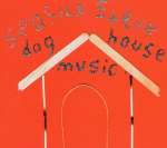 Dog House Music (Digipack)