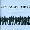 Oslo Gospel Choir: 20 Years 20 Songs