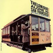 Thelonious Monk: Tehlonious Alone In San Franci