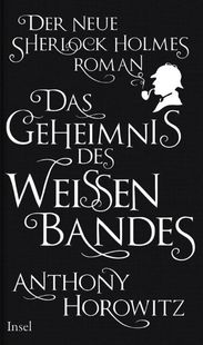 Anthony Horowitz: Das Geheimnis des weißen Bandes