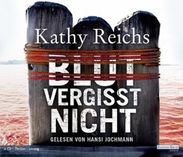 Kathy Reichs - Blut vergisst nicht